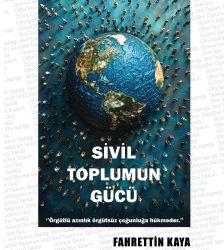 SİVİL TOPLUMUN GÜCÜ - Fahrettin KAYA
